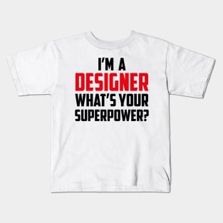 I'm a Designer What's Your Superpower Black Kids T-Shirt